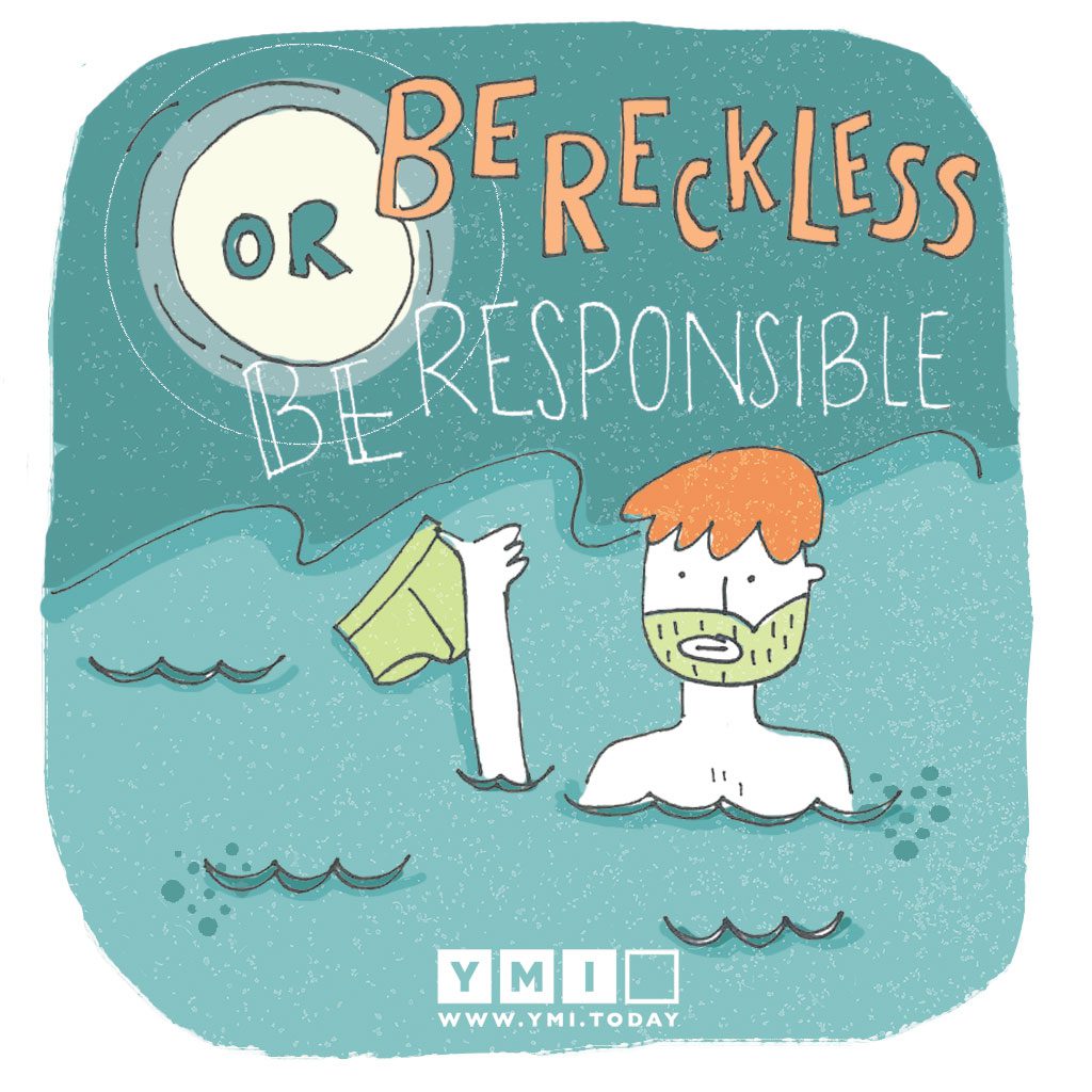 Be-reckless-or-be-responsible
