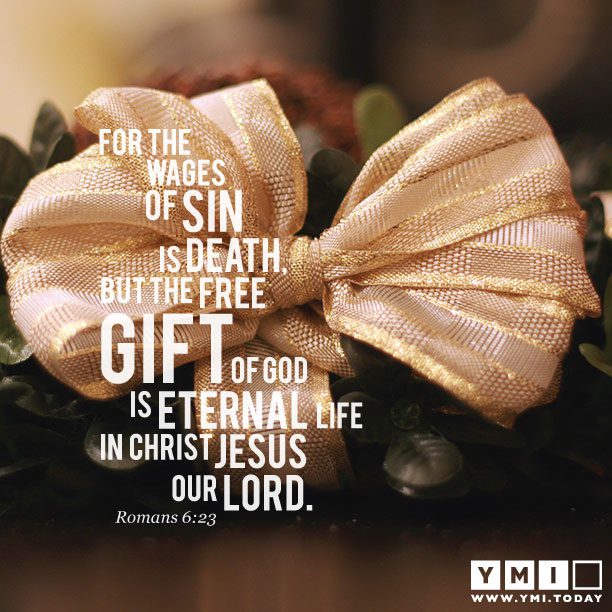 YMI Typography - For the wages of sin is death, but the free gift of God is eternal life in Christ Jesus our Lord. - Romans 6:23