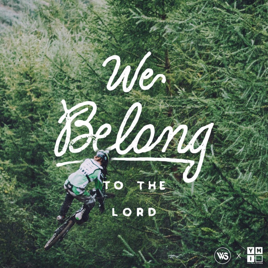 We Belong to The Lord