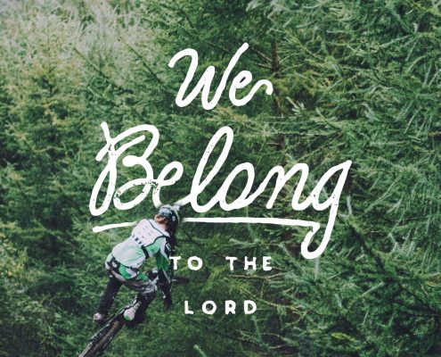 We Belong to The Lord