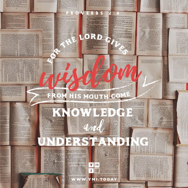 YMI Typography - For the Lord gives wisdom; from his mouth come knowledge and understanding. - Proverbs 2:6