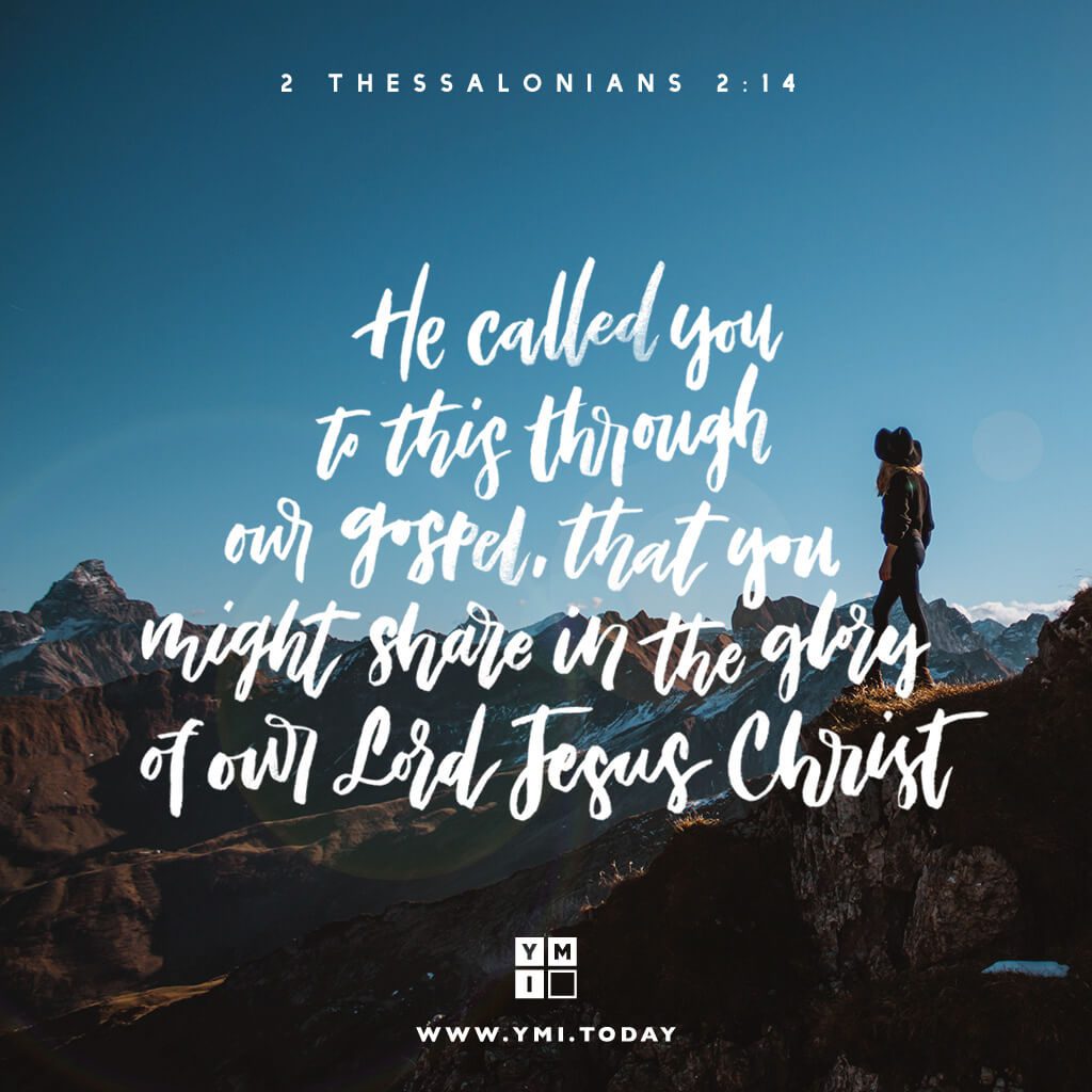 YMI Typography - He called you to this through our gospel, that you might share in the glory of our Lord Jesus Christ. - 2 Thessalonians 2:14
