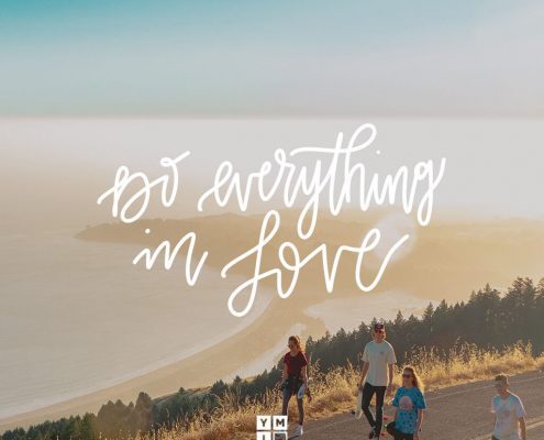 YMI Typography - Do everything in love. - 1 Corinthians 16:14