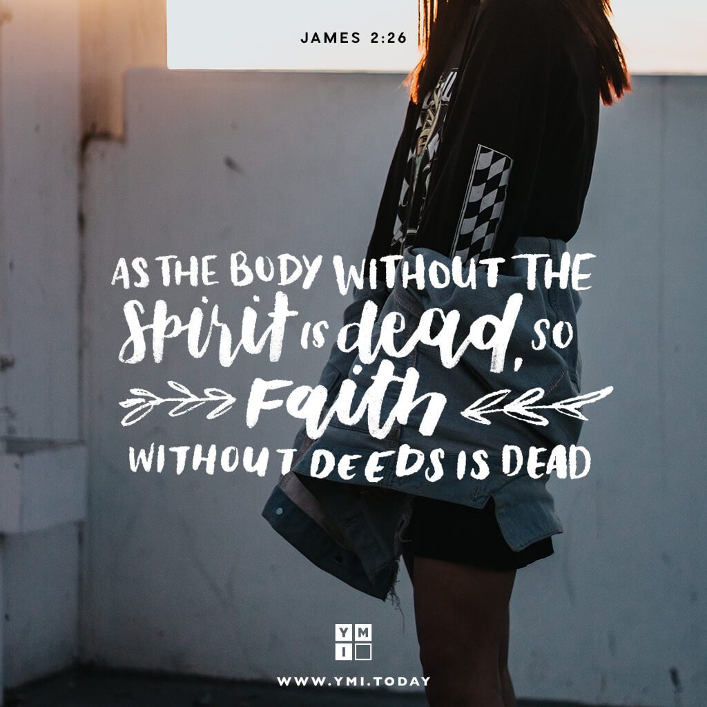 YMI Typography - As the body without the spirit is dead, so faith without deeds is dead. - James 2:26