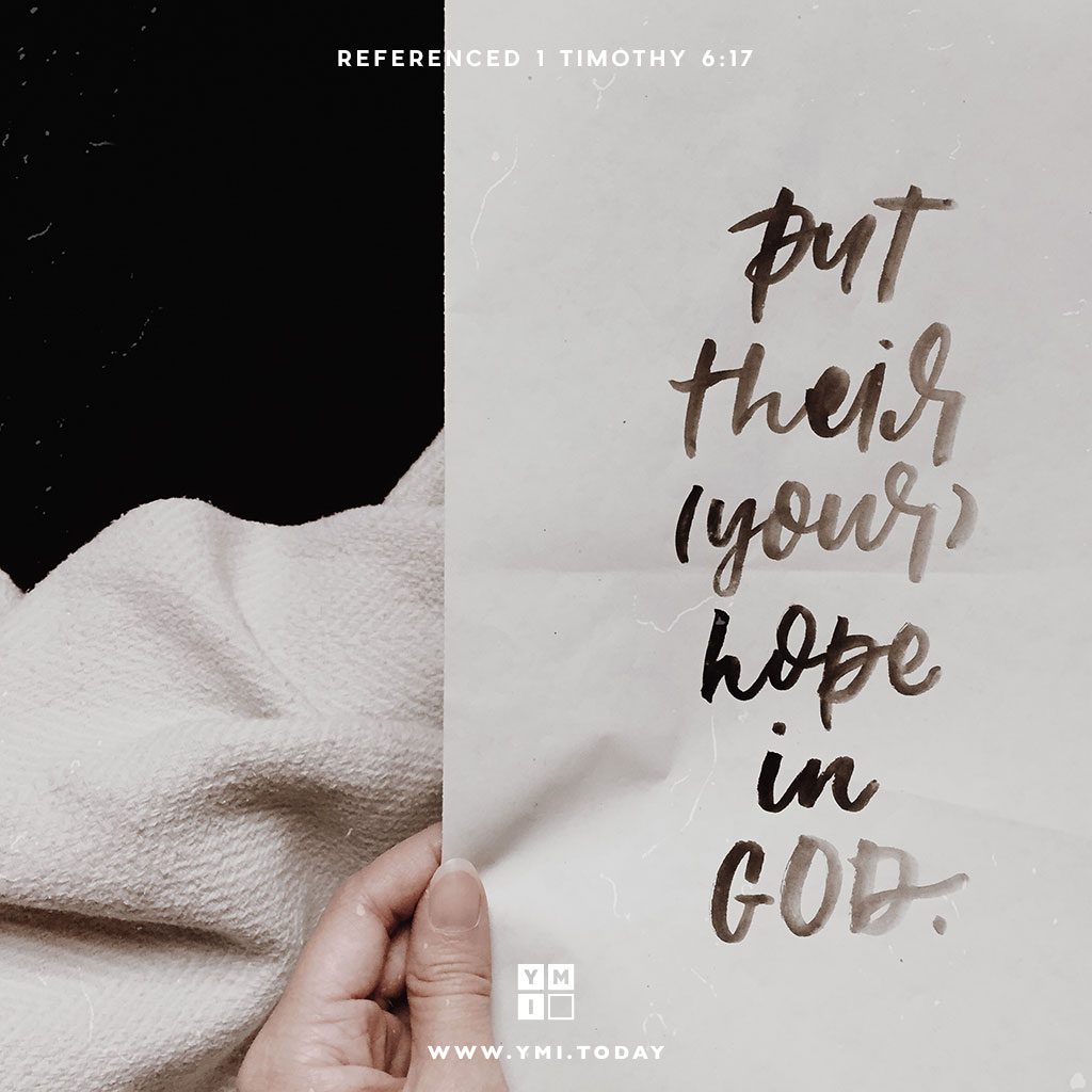 YMI Typography - Put their hope in God. - 1 Timothy 6:17