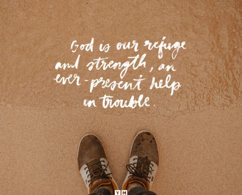 YMI Typography - God is our refuge and strength, an ever-present help in trouble. - Psalm 46:1