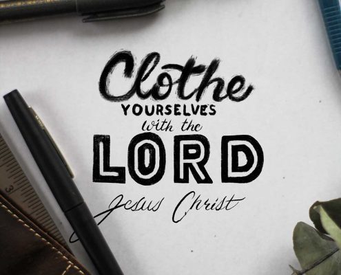 YMI Typography - Clothe yourselves with the Lord Jesus Christ. - Romans 13:14