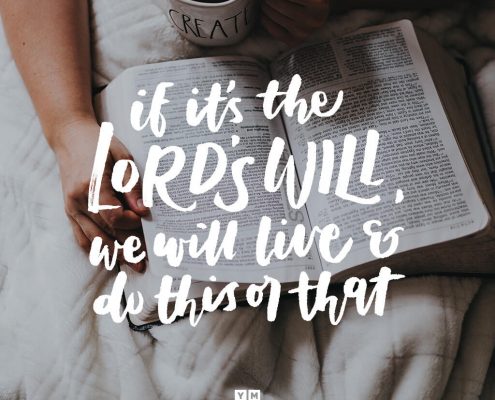 YMI Typography - If it is the Lord’s will, we will live and do this or that. - James 4:15