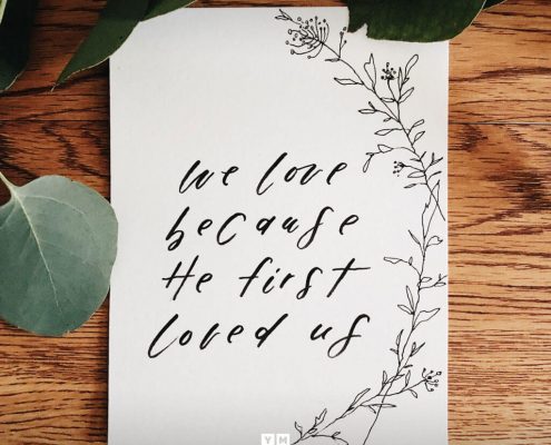 YMI Typography - We love because he first loved us. - 1 John 4:19