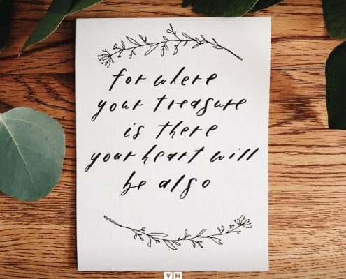 YMI Typography - For where your treasure is, there your heart will be also. - Matthew 6:21