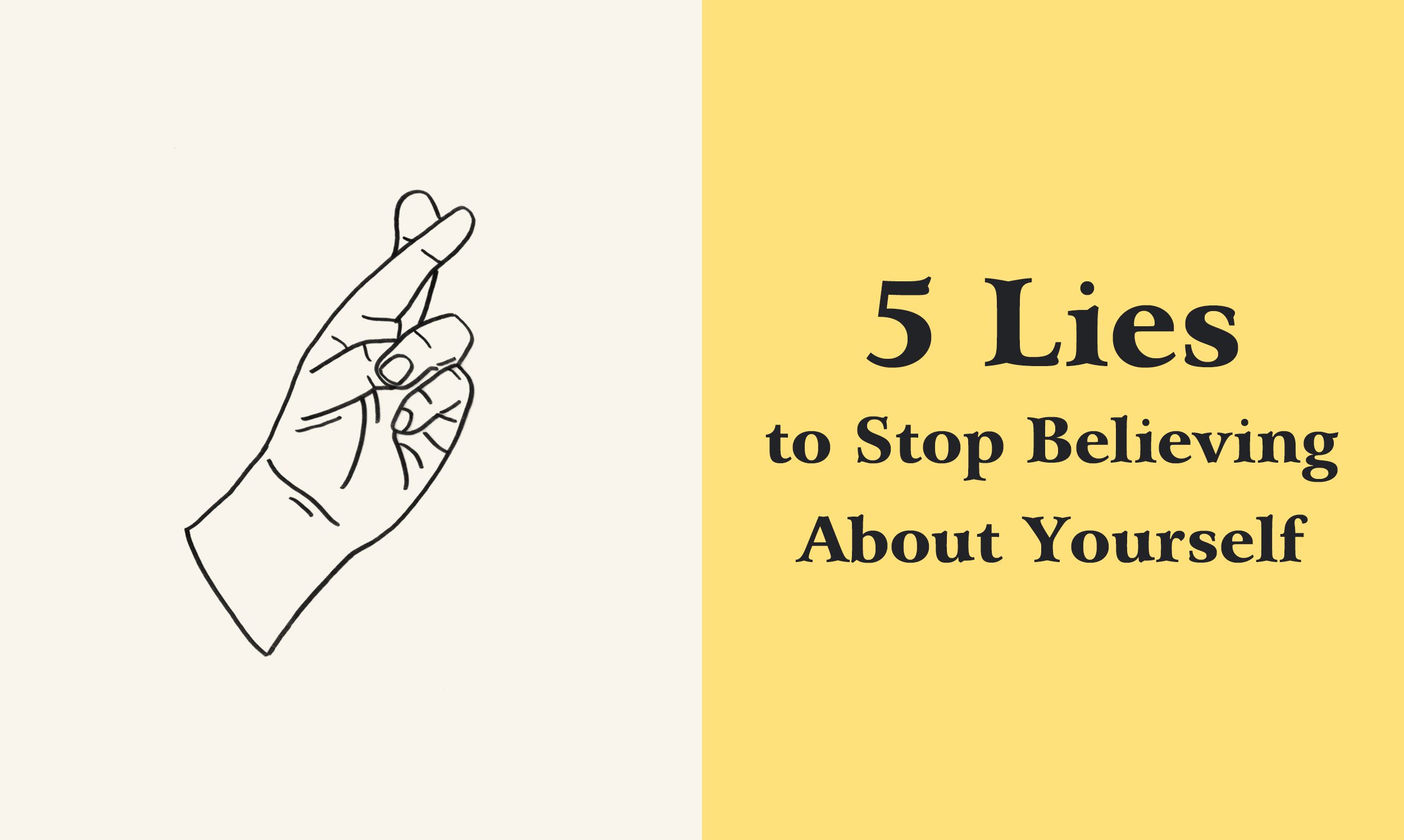 5 Lies to Stop Believing About Yourself