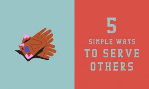 5 Simple Ways to Serve Others