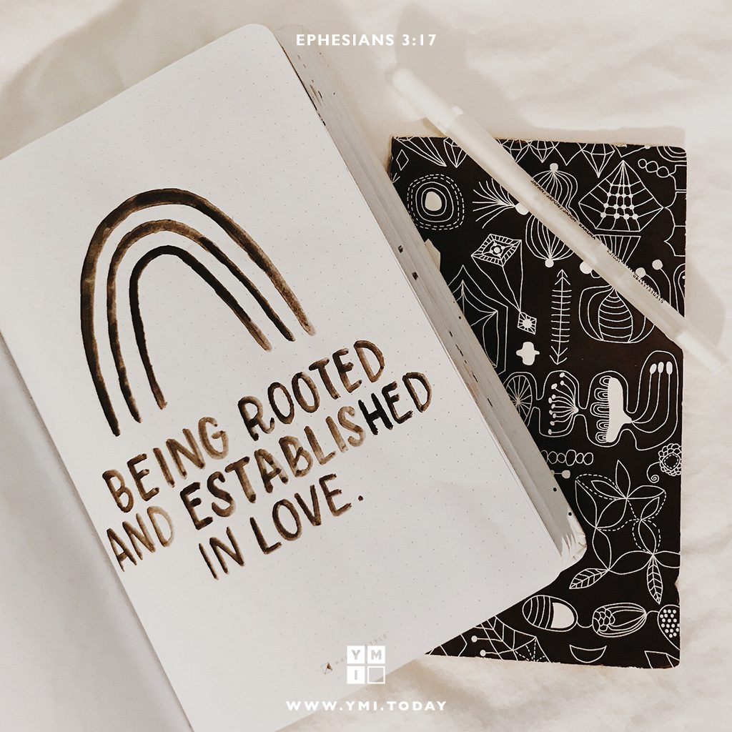 YMI Typography - Being rooted and established in love. - Ephesians 3:17