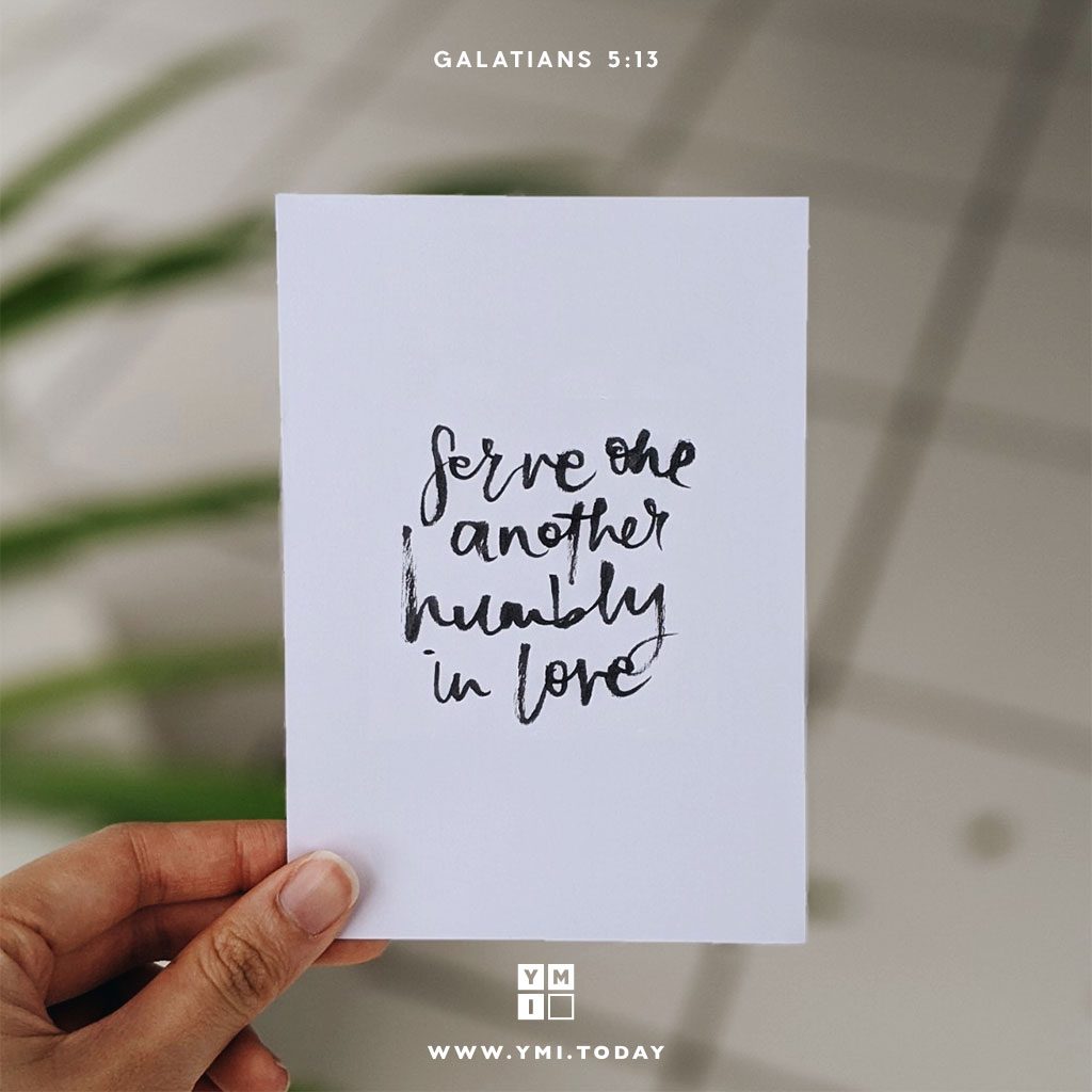 YMI Typography - Serve one another humbly in love. - Galatians 5:13