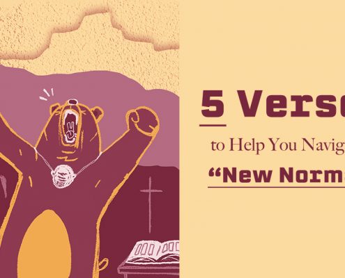 5 Verses to Help You Navigate a “New Normal”