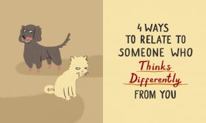 4 Ways to Relate to Someone Who Thinks Differently From You