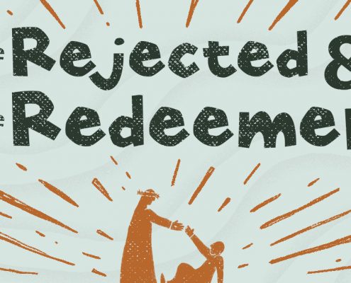 The Rejected & the Redeemer