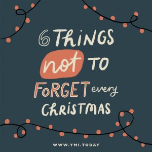 6 Things Not To Forget Every Christmas