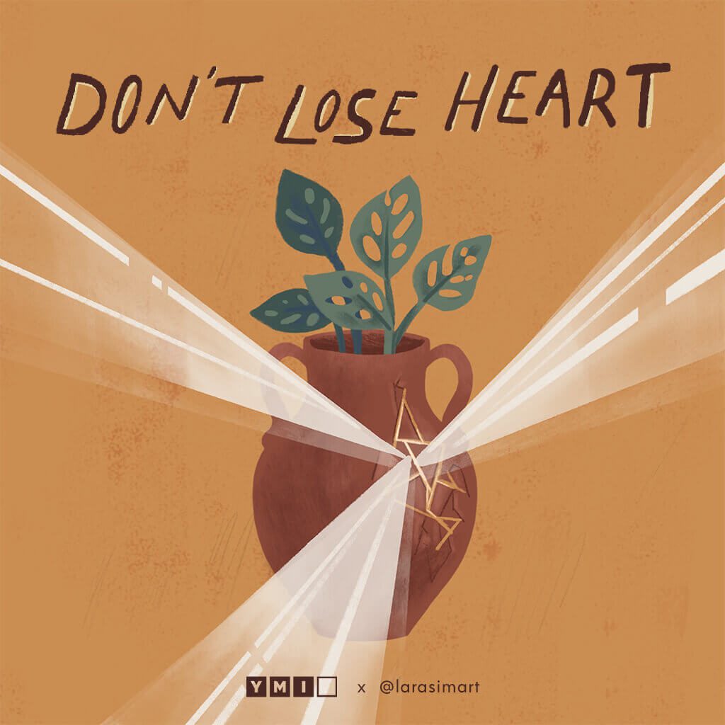 don't lose heart