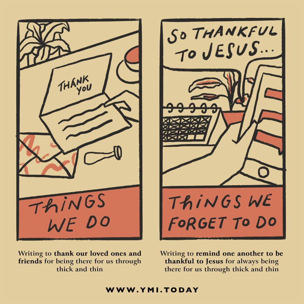 things we do: thank our loved ones and friends , things we forget to do: remind one another to be thankful for jesus