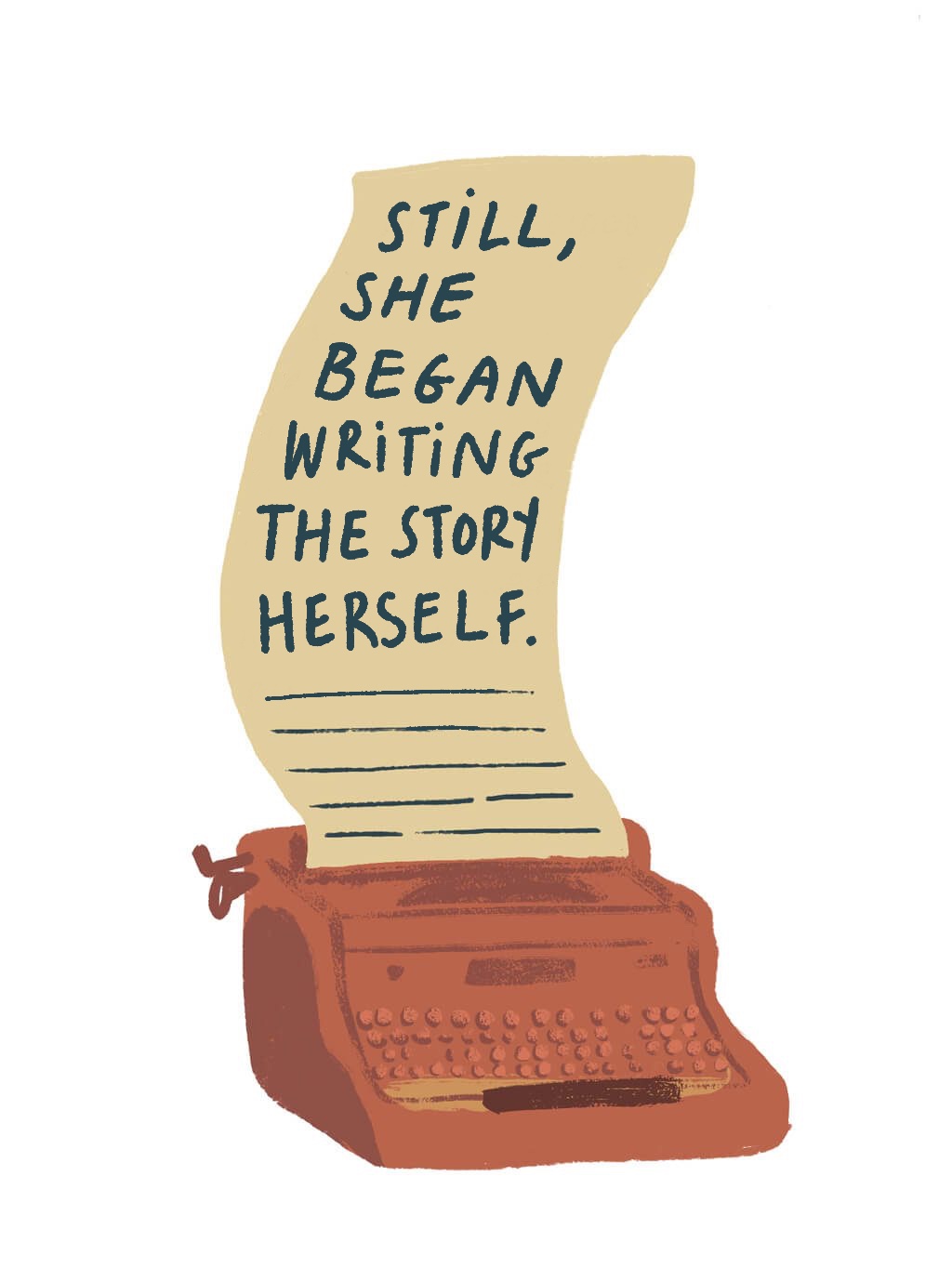 Still, she began writing the story herself. 