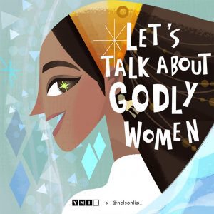 Let’s Talk About Godly Women