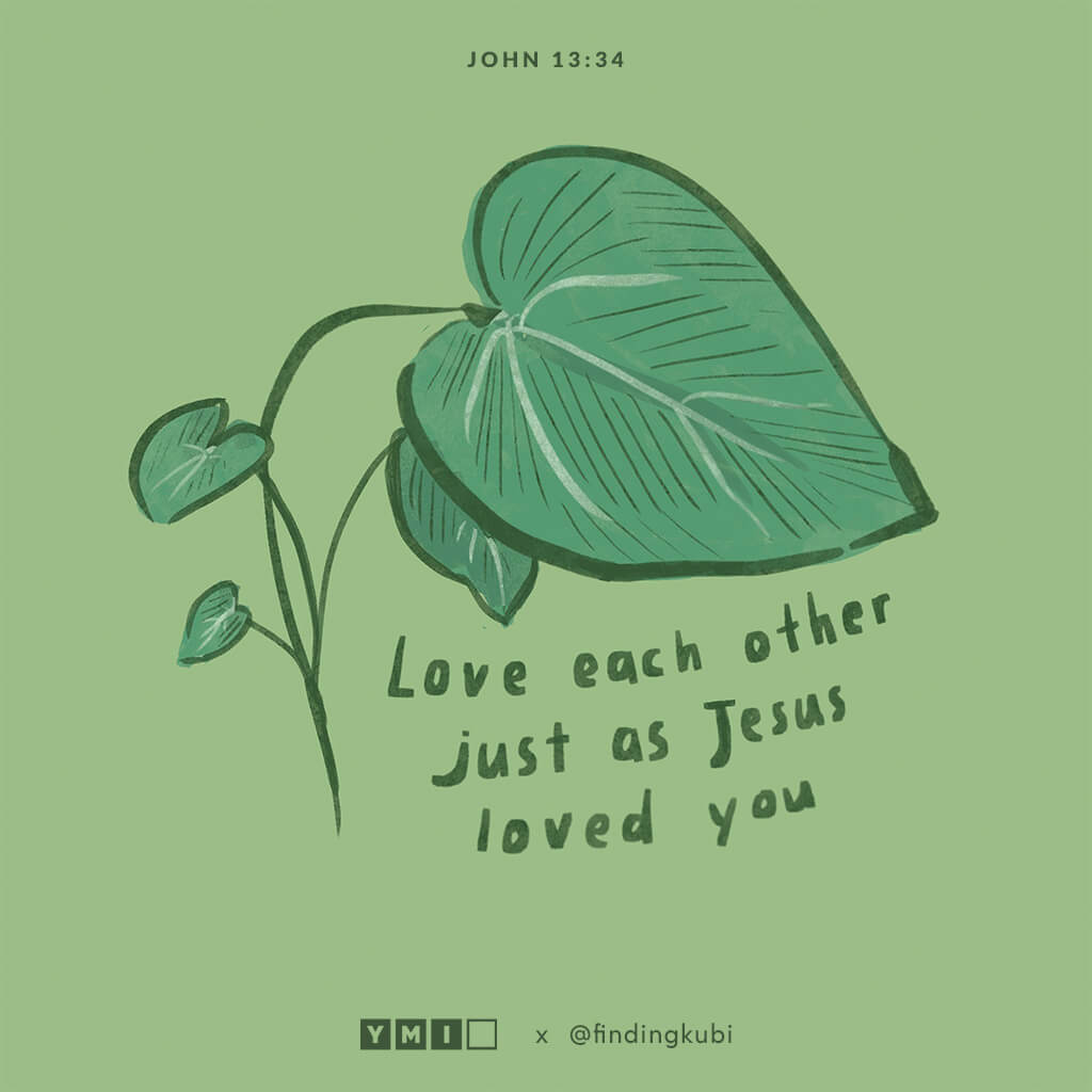 Love each other, just as Jesus loved you.