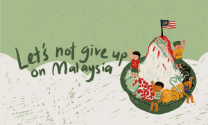 Let’s Not Give Up on Malaysia