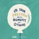 Use your freedom for the benefit of others