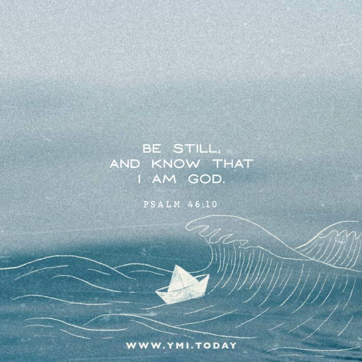 Be still, and know that I am God