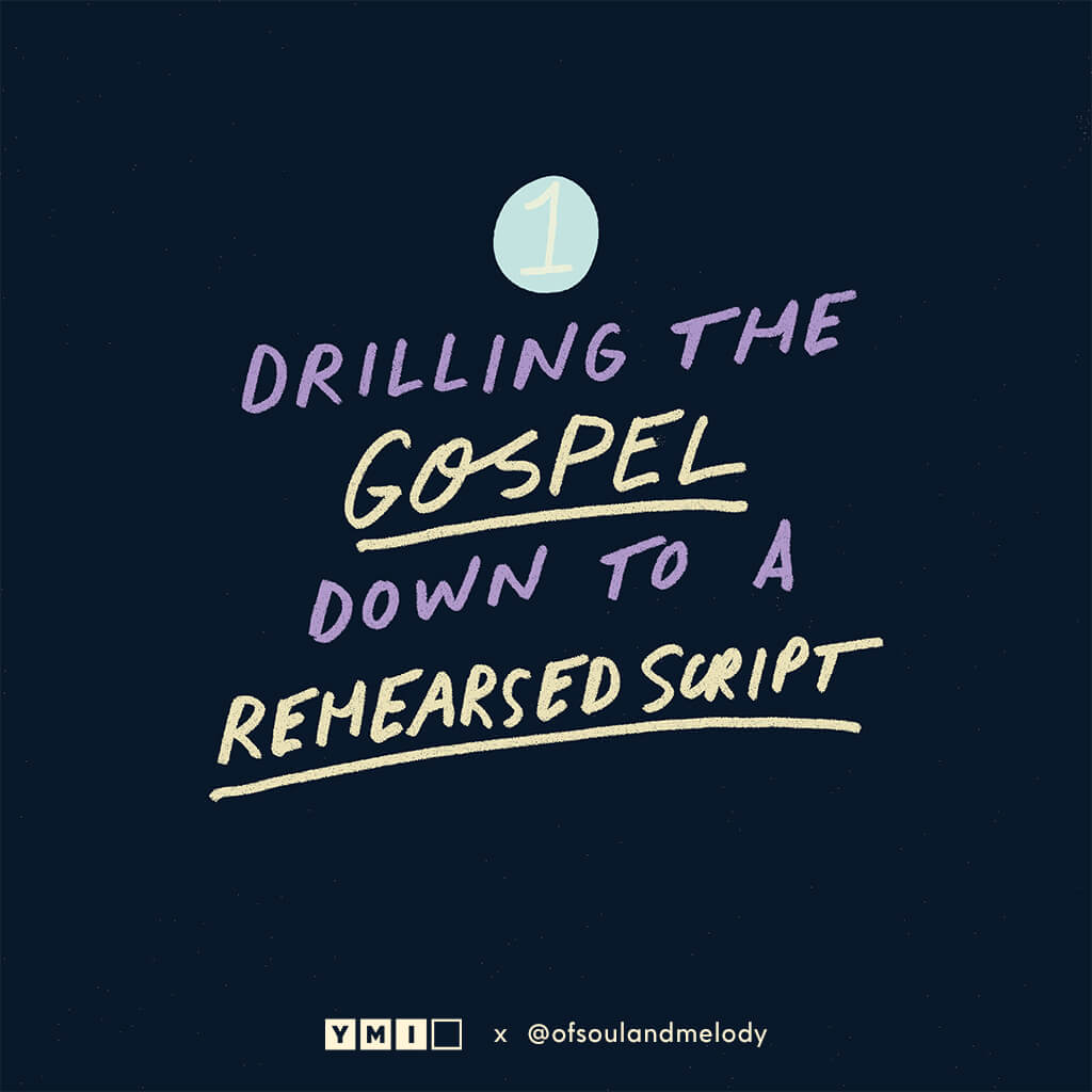 Drilling the Gospel down to a rehearsed script