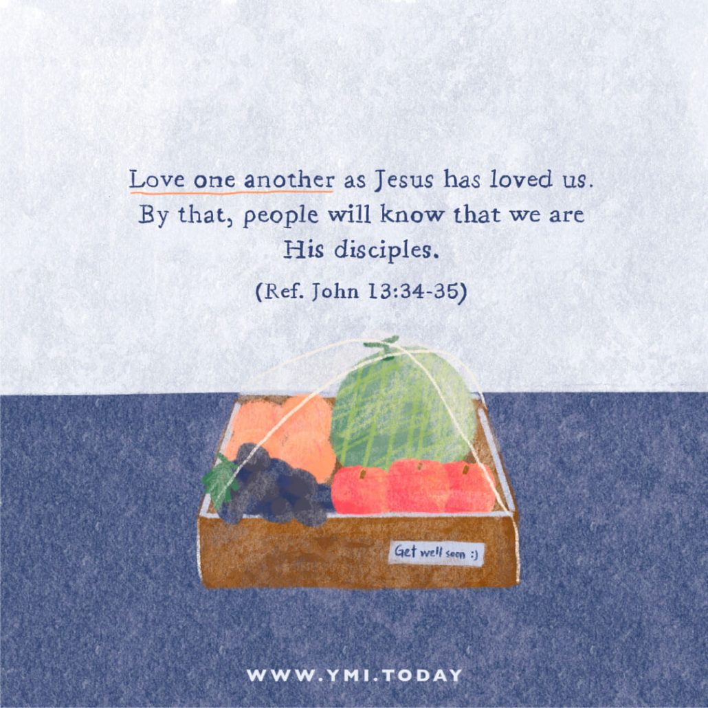 Love one another as Jesus has loved us. By that, people will know that we are His disciples. (Ref. John 13:34-35)