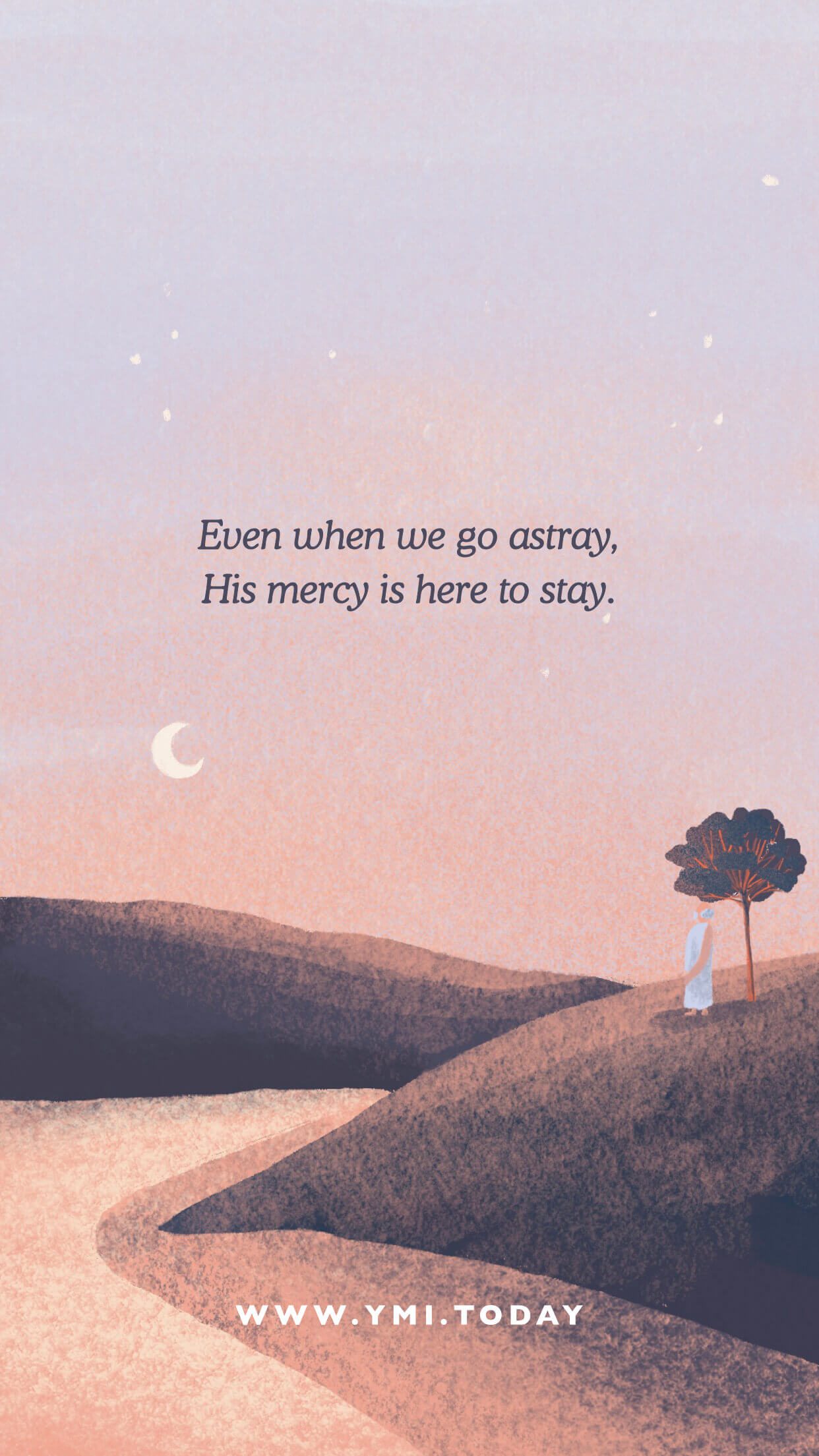 Even when we go astray. His mercy is here to stay.