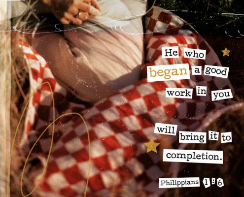He who began a good work in you will bring it to completion. (Phil 1:6)