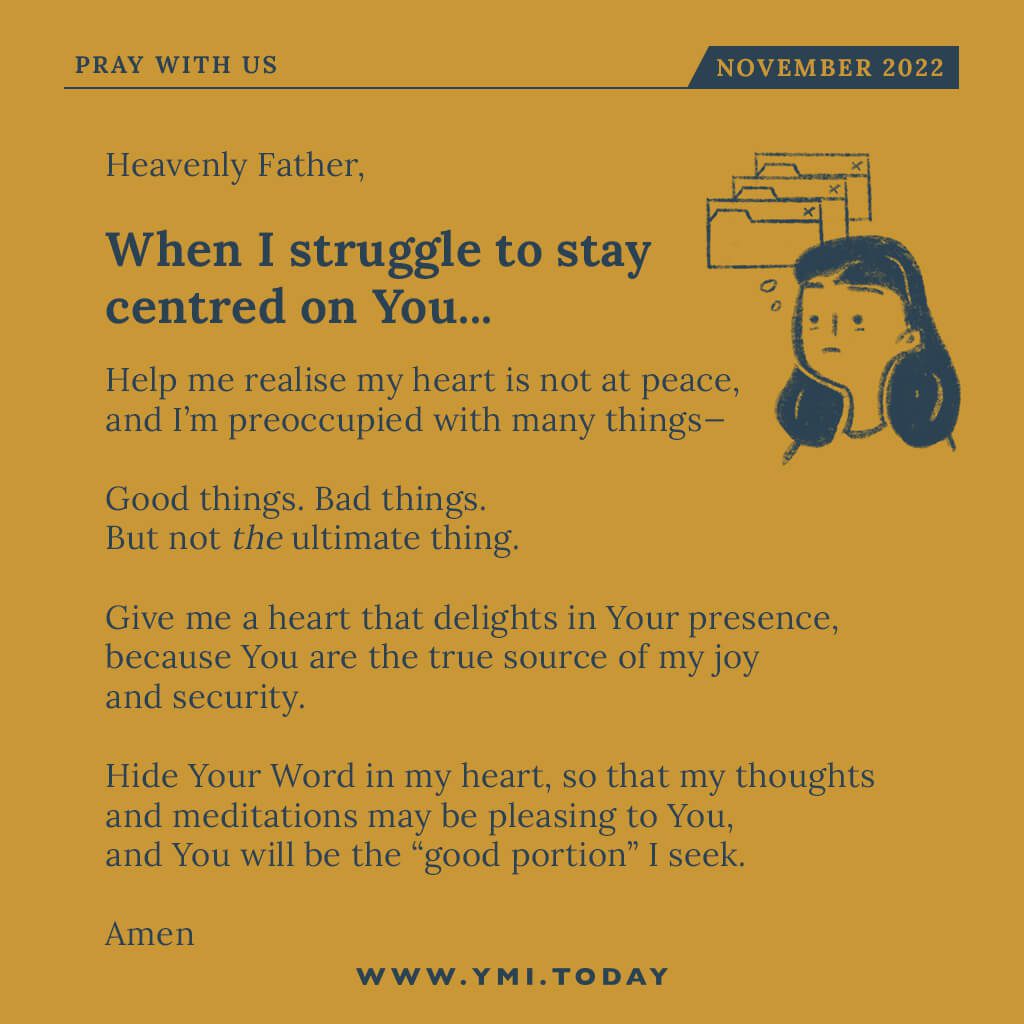 Heavenly Father, When I struggle to stay centred on You