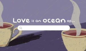 Love is an Ocean of …