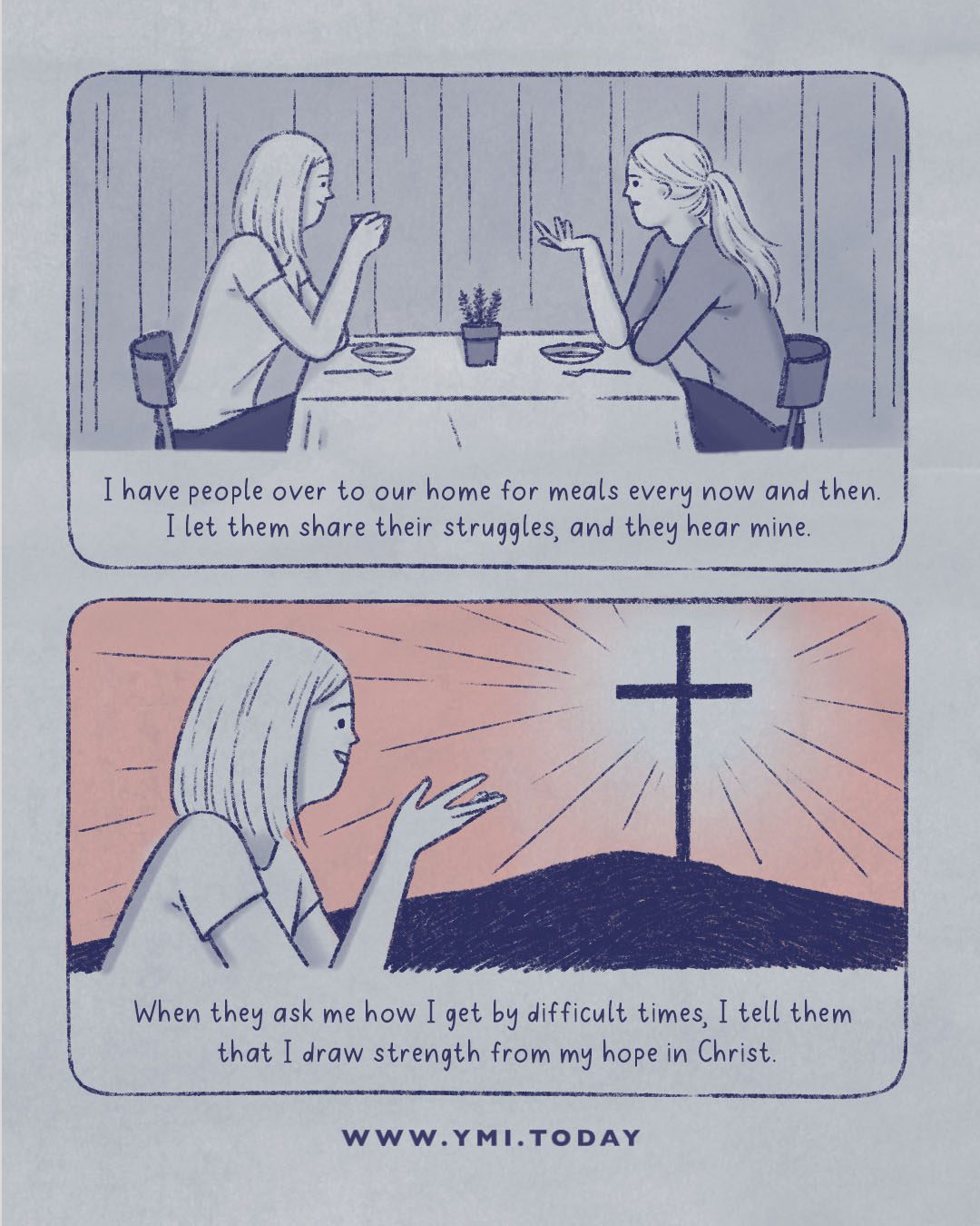 2 panel comic: Woman listening to her non-Christian friend's struggles, and women telling her that her strength is from her hope on Jesus (showing the cross)