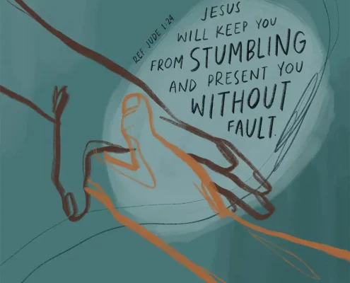 Jesus will keep you from stumbling and present you without fault (ref. Jude 1:24)