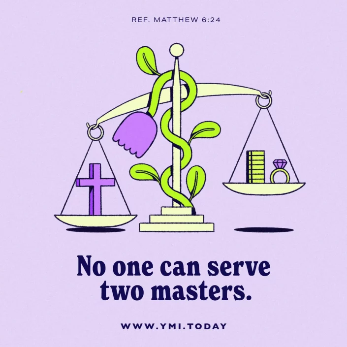 No one can serve two masters (ref. Matthew 6:24)