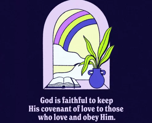 God is faithful to keep his covenant of love to those who love and obey him. (ref. Deuteronomy 7:9)