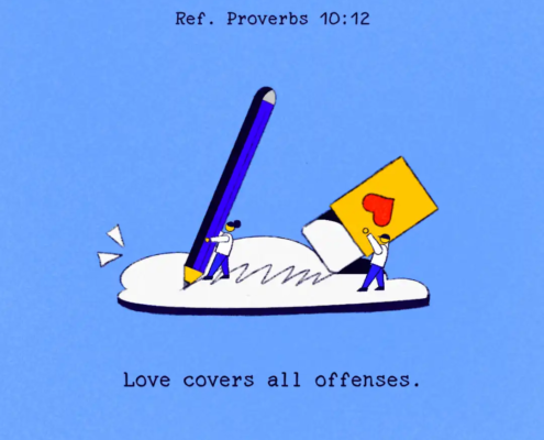 Love covers all offenses. (ref. Proverbs 10:12)